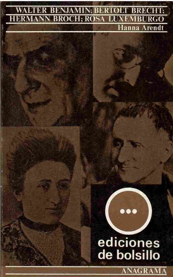 Walter Benjamin. Bertolt Brecht. Hermann Broch. Rosa Luxemburgo.