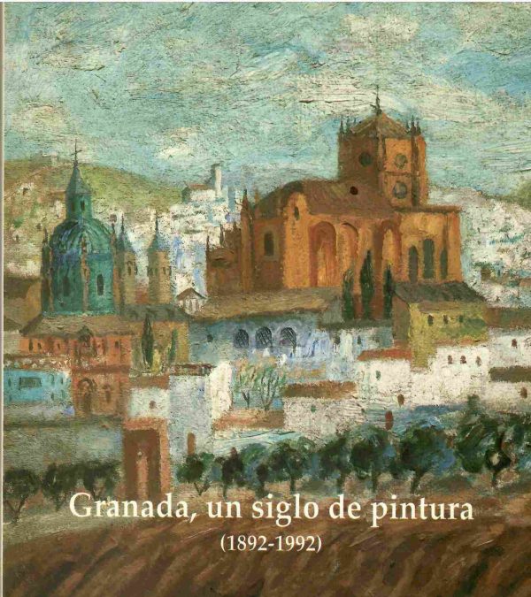 Granada, un siglo de pintura (1892-1992).