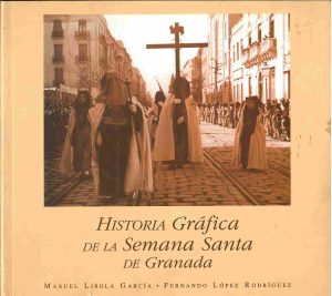 Historia gráfica de la Semana Santa de Granada.