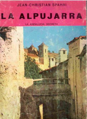 La Alpujarra. La Andalucía secreta.