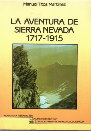 La aventura de Sierra Nevada 1717-1915.