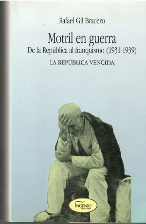 Motril en guerra. De la República al franquismo (1931-1939). La República vencida.