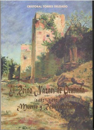 El reino nazarí de Granada (1482 - 1492). ¿Muerte y resurrección?
