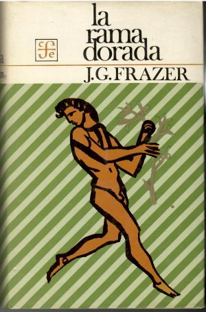 La rama dorada. Magia y religión.
