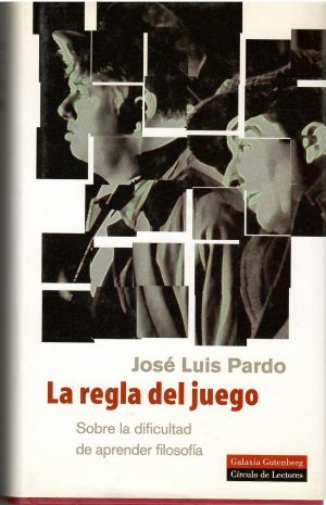 La regla del juego. Sobre la dificultad de aprender filosofía.