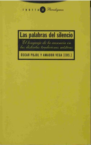 Las palabras del silencio. El lenguaje de la ausencia en las distintas tradiciones místicas.