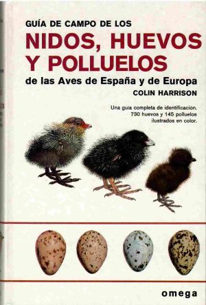 Nidos, huevos y polluelos de las aves de España y de Europa.