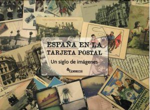 España en la tarjeta postal. Un siglo de imágenes.