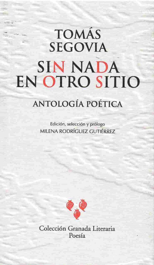 Sin nada en otro sitio. Antología poética.