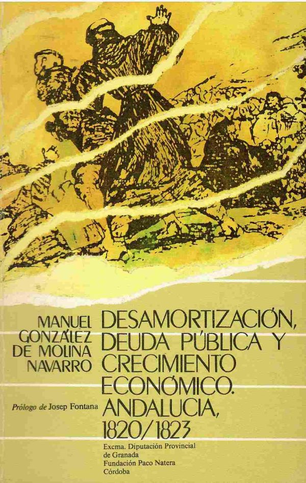 Desamortización, deuda pública y crecimiento económico. Andalucía, 1820 / 1823.