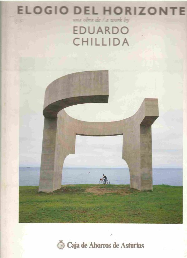 Elogio del horizonte. Una obra / a work by Eduardo Chillida.