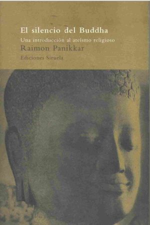 El silencio de Buddha. Una introducción al ateísmo religioso.