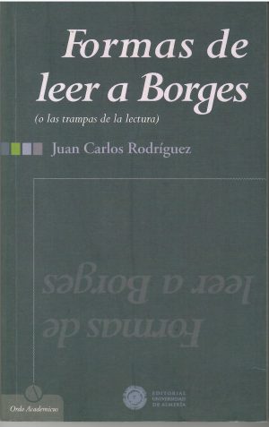 Formas de leer a Borges (o las trampas de la lectura).