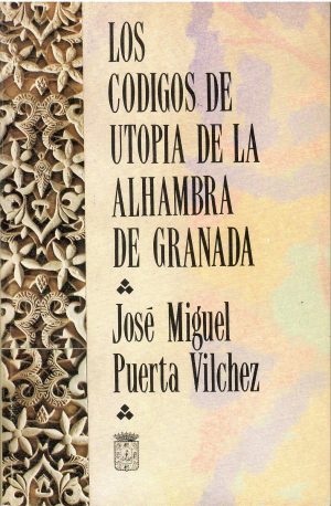 Los códigos de utopía de la Alhambra de Granada.