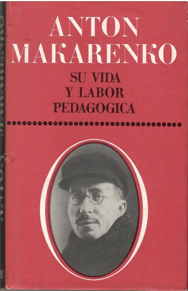 Anton Makarenko. Su vida y labor pedagógica.
