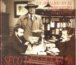 Un apellido en el periodismo granadino. Seco de Lucena.
