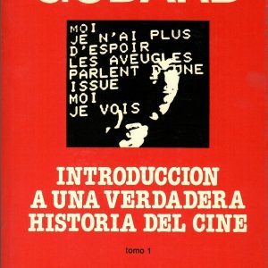 Introducción a una verdadera historia del cine. Tomo 1.