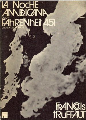 La noche americana (guión). Fahrenheit 451 (diario de rodaje).