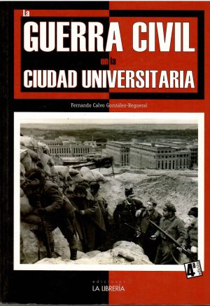 La Guerra Civil en la Ciudad Universitaria.