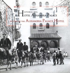 Historia del Alhambra Palace. History of the Alhambra Palace Hotel.