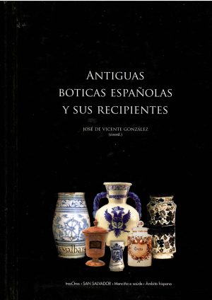Antiguas boticas españolas y sus recipientes.