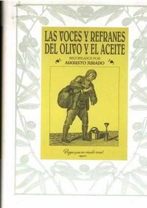 Las voces y refranes del olivo y el aceite.