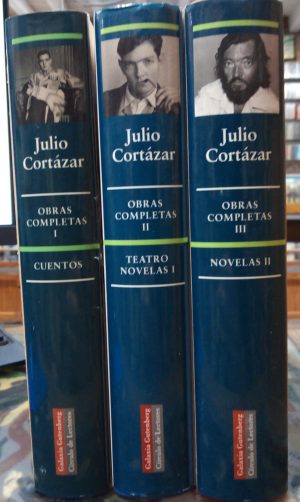 Obras completas I: Cuentos. II: Teatro. Novelas I (Buenos Aires). III: Novelas II (París).