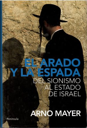 El arado y la espada. Del sionismo al Estado de Israel.