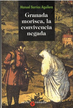 Granada morisca, la convivencia negada.