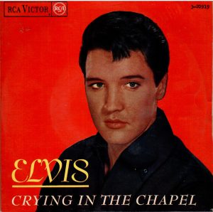 Elvis: Crying in the chapel.