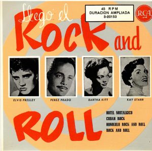 Llegó el Rock and Roll. Elvis Presley. Pérez Prado. Earha Kitt. Kay Starr.