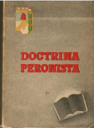 Doctrina peronista. Perón expone su doctrina.