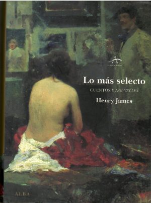 Lo más selecto. Cuentos y Nouvelles.