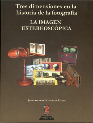 Tres dimensiones en la historia de la fotografía. La imagen estereoscópica.