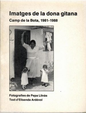 Imatges de la dona gitana. Camp de la Bota, 1981 - 1988.
