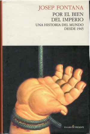 Por el bien del Imperio. Una historia del mundo desde 1945.