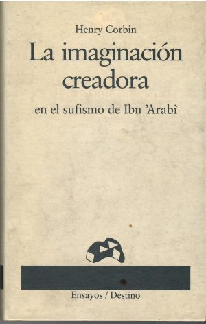 La imaginación creadora en el sufismo de Ibn 'Arabî.