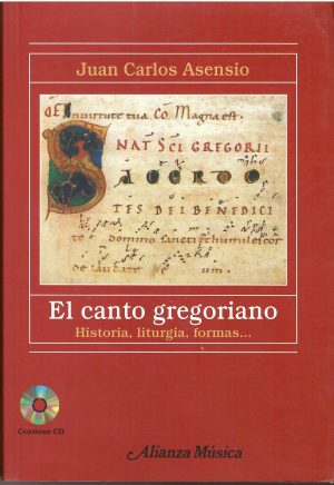 El canto gregoriano. Historia, liturgia, formas...
