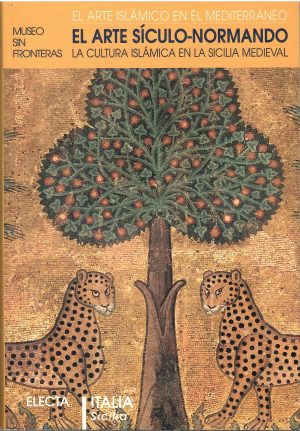 El arte sículo-normando. La cultura islámica en la Sicilia Medieval.