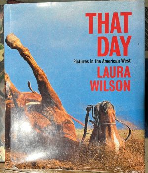 That day. Pictures in the American West.