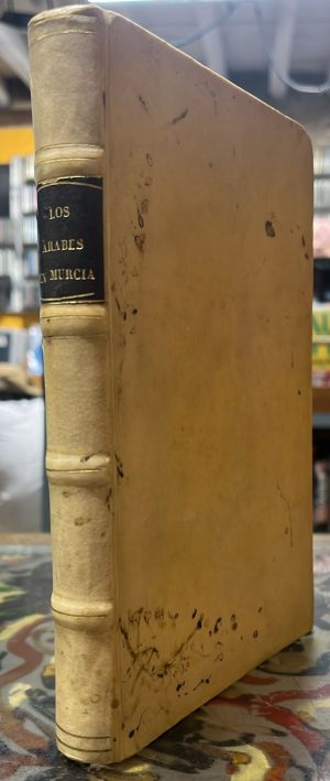 Historia de la dominación de los árabes en Murcia.